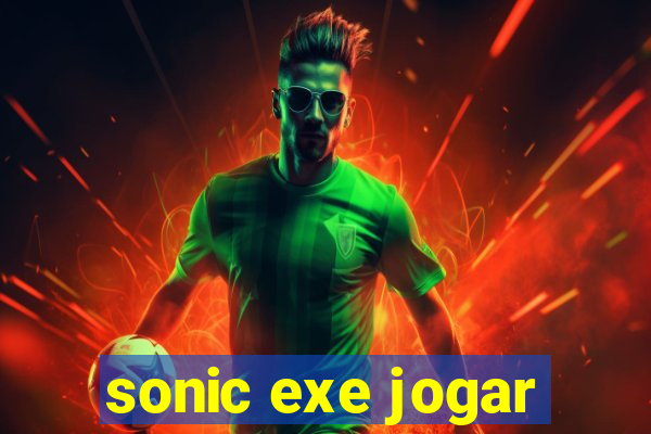 sonic exe jogar